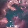 Lotore - Love Lost - Single
